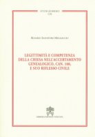 Legittimità e competenza della Chiesa nell'accertamento genealogico, can. 108, e suo riflesso civile - Rosario S. Migliaccio