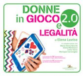 Donne in gioco 2.0 e legalit. Con app - Luviso Elena, Boschi Maria Elena, Marinucci Elena