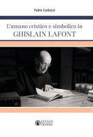 L'umano cristico e simbolico in Ghislain Lafont - Fabio Gallozzi