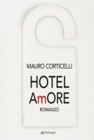 Hotel AmOre - Corticelli Mauro