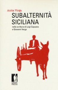 Copertina di 'Subalternit siciliana nella scrittura di Luigi Capuana e Giovanni Verga'