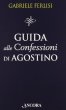 Guida alle Confessioni di Agostino - Ferlisi Gabriele