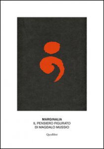 Copertina di 'Marginalia. Il pensiero figurato di Magdalo Mussio. Ediz. illustrata'
