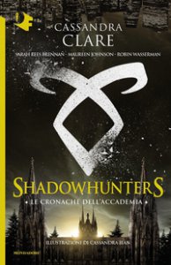 Copertina di 'Le cronache dell'Accademia Shadowhunters'