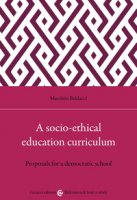 A socio-ethical education curriculum. Proposals for a democratic school - Baldacci Massimo