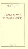 Immagine di 'Politica e societ in Antonio Rosmini'