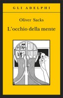 L' occhio della mente - Oliver Sacks
