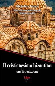 Copertina di 'Il cristianesimo bizantino. Una introduzione'