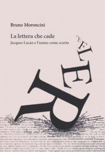 Copertina di 'La lettera che cade. Jacques Lacan e l'uomo come scarto'