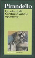 Quaderni di Serafino Gubbio operatore - Pirandello Luigi