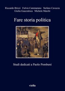 Copertina di 'Fare storia politica. Studi dedicati a Paolo Pombeni'