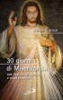 30 giorni di misericordia con Ges misericordioso e santa Faustina - Gustavo E. Jamut