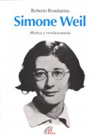 Simone Weil. Mistica e rivoluzionaria - Rondanina Roberto