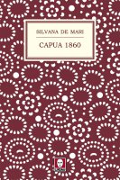 Capua 1860 - Silvana De Mari