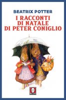 I racconti di Natale di Peter Coniglio - Beatrix Potter