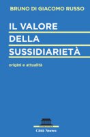 Il valore della sussidiarietà - Bruno Di Giacomo Russo