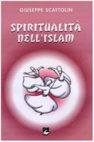 Spiritualità nell'Islam - Scattolin Giuseppe