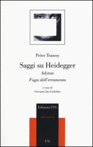Copertina di 'Saggi su Heidegger. Adyton. Fuga dall'erramento'