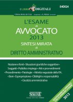 L'esame di Avvocato 2013 sintesi mirata di Diritto Amministrativo - Redazioni Edizioni Simone