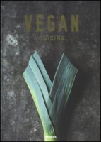 Vegan cuisine. Ediz. a colori - Jury Jean-Christian, Lehmann Joerg
