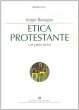 Etica protestante. Un percorso - Rostagno Sergio