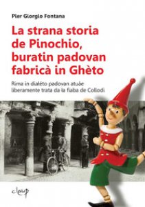 Copertina di 'La strana storia de Pinochio, buratin padovan fabric in Ghto. Rima in dia?to padovan atue liberamente trata da ?a fiaba de Collodi'