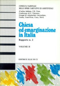 Copertina di 'Chiesa ed emarginazione in Italia. Seconda indagine nazionale sui servizi socio-assistenziali collegati con la Chiesa'