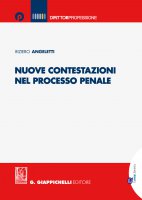 Nuove contestazioni nel processo penale - Riziero Angeletti