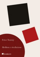 Medium e rivoluzione - Peter Trawny