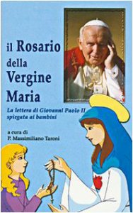 Copertina di 'Il rosario della Vergine Maria. La lettera di Giovanni Paolo II spiegata ai bambini'