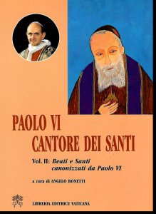 Copertina di 'Paolo VI cantore dei santi [vol_2] / Beati e santi canonizzati da papa Montini'