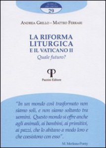 Copertina di 'La riforma liturgica e il Vaticano II. Quale futuro?'