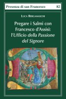 Pregare i salmi con Francesco d'Assisi - Luca Bergamaschi