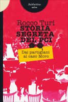 Storia segreta del Pci - Rocco Turi