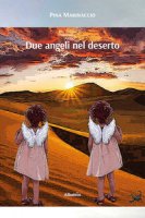 Due angeli nel deserto - Marinaccio Pina