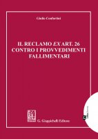 Il reclamo ex art. 26 contro i provvedimenti fallimentari - Giulio Confortini