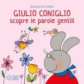 Giulio Coniglio scopre le parole gentili - Nicoletta Costa