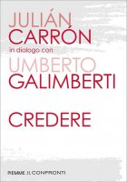 Credere - Umberto Galimberti, Julián Carrón