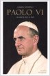 Paolo VI. L'audacia di un papa - Tornielli Andrea