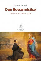 Don Bosco mistico - Cristina Siccardi