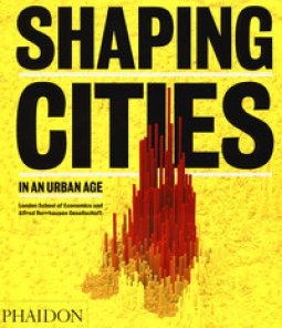 Copertina di 'Shaping cities in an urban age. Ediz. illustrata'