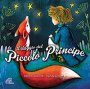 Il viaggio del Piccolo Principe - CD - Daniela Cologgi , Vittorio Gianne