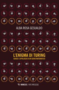 Copertina di 'L' enigma di Turing. Genesi e apologia di un genio matematico'