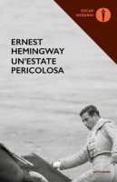 Un' estate pericolosa - Hemingway Ernest