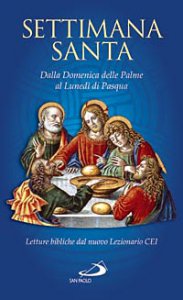 Copertina di 'Settimana santa. Dalla Domenica delle Palme al Luned di Pasqua / Testo ufficiale del Messale Romano e del nuovo Lezionario CEI'