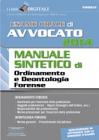 Esame di Avvocato 2014 Manuale sintetico di Ordinamento e Deontologia Forense - Redazioni Edizioni Simone