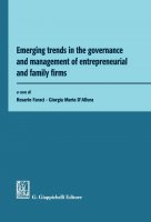 Emerging trends in the governance and management of entrepreneurial and family firms - AA.VV.