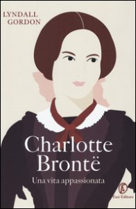 Copertina di 'Charlotte Bront. Una vita appassionata'