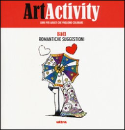 Copertina di 'Art activity. Baci. Romantiche suggestioni. Ediz. illustrata'
