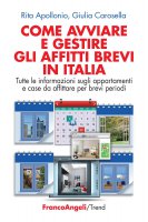 Come avviare e gestire gli affitti brevi in Italia - Rita Apollonio, Giulia Carosella